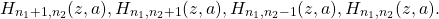 \[H_{n_1+1,n_2}(z,a), H_{n_1,n_2+1}(z,a), H_{n_1,n_2-1}(z,a), H_{n_1,n_2}(z,a).\]