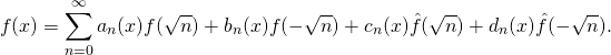 \[ f(x) = \sum_{n= 0}^\infty a_n(x)f(\sqrt{n}) + b_n(x)f(-\sqrt{n}) + c_n(x)\hat{f}(\sqrt{n}) + d_n(x)\hat{f}(-\sqrt{n}). \]