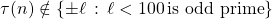 \tau(n)\notin \{\pm \ell\,:\, \ell<100\,\text{is odd prime}\}